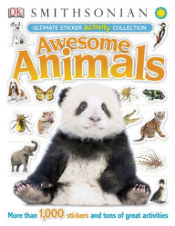 Title: Ultimate Sticker Activity Collection Awesome Animals: More Than 1,000 Stickers and Tons of Great Activities, Author: DK