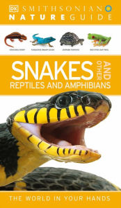 Title: Nature Guide: Snakes and Other Reptiles and Amphibians: The World in Your Hands, Author: DK