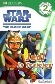 Title: The Clone Wars: Jedi in Training (Star Wars: DK Readers Level 2 Series), Author: Heather Scott