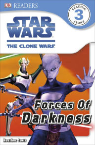 Title: DK Readers L3: Star Wars: The Clone Wars: Forces of Darkness, Author: Heather Scott