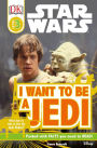 DK Readers L3: Star Wars: I Want To Be A Jedi: What Does It Take to Join the Jedi Order?