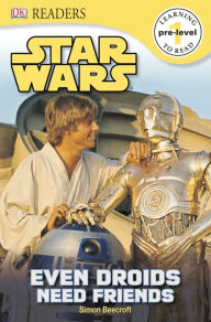 Title: DK Readers L0: Star Wars: Even Droids Need Friends!, Author: Simon Beecroft