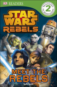 Title: Star Wars Rebels: Meet the Rebels (Star Wars: DK Readers Level 2 Series), Author: DK