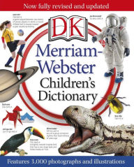Title: Merriam-Webster Children's Dictionary: Features 3,000 Photographs and Illustrations, Author: DK