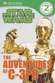 Title: DK Readers L2: Star Wars: The Adventures of C-3PO, Author: Shari Last