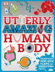 Title: Utterly Amazing Human Body, Author: Robert Winston