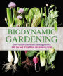 Biodynamic Gardening: Grow Healthy Plants and Amazing Produce with the Help of the Moon and Nature's Cycles