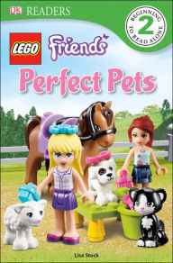 Title: DK Readers L2: LEGO Friends Perfect Pets, Author: Lisa Stock