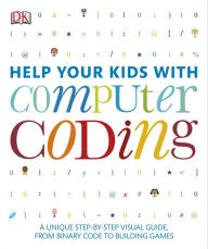 Title: Help Your Kids with Computer Coding, Author: DK Publishing