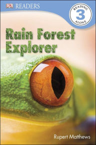 Title: DK Readers L3: Rain Forest Explorer, Author: Rupert Matthews