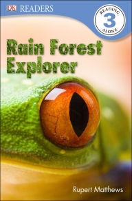 Title: Rain Forest Explorer (DK Readers Level 3 Series), Author: Rupert Matthews