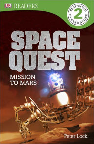 Title: Space Quest: Mission to Mars (DK Readers Level 2 Series), Author: Peter Lock