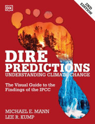 Title: Dire Predictions: The Visual Guide to the Findings of the IPCC, Author: Michael E. Mann