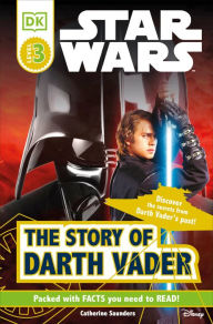 Title: The Story of Darth Vader (Star Wars: DK Readers Level 3 Series), Author: Catherine Saunders