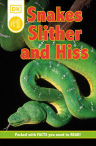 Title: Snakes Slither and Hiss (DK Readers Pre-Level 1 Series), Author: DK