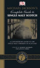 Michael Jackson's Complete Guide to Single Malt Scotch: A Connoisseurâ?Ts Guide to the Single Malt Whiskies of Scotland