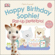 Title: Sophie la girafe: Pop-up Peekaboo Happy Birthday Sophie!: Pop-Up Peekaboo!, Author: DK