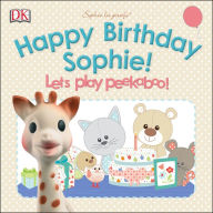 Title: Sophie la girafe: Pop-up Peekaboo Happy Birthday Sophie!, Author: Dorling Kindersley Publishing Staff