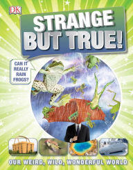 Title: Strange But True!, Author: Dorling Kindersley Publishing Staff