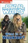 DK Readers L1: Star Wars: What Is A Wookiee?