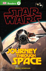 Title: Star Wars: Journey Through Space (Star Wars: DK Readers Level 2 Series), Author: Ryder Windham