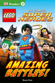 Title: DK Readers L2: LEGO® DC Comics Super Heroes: Amazing Battles!: It's Time to Beat the Bad Guys!, Author: DK