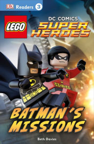 Title: DK Readers L3: LEGO® DC Comics Super Heroes: Batman's Missions: Can Batman and Robin Save Gotham City?, Author: DK