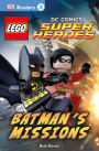 DK Readers L3: LEGO® DC Comics Super Heroes: Batman's Missions: Can Batman and Robin Save Gotham City?