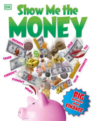 Title: Show Me the Money: Big Questions about Finance, Author: Alvin Hall