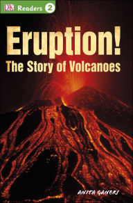 Title: Eruption!: The Story of Volcanoes (DK Readers Level 2 Series), Author: Anita Ganeri