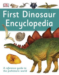 Title: First Dinosaur Encyclopedia, Author: DK