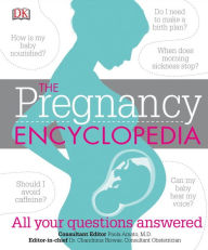 Title: The Pregnancy Encyclopedia: All Your Questions Answered, Author: DK