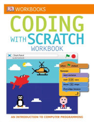 Title: DK Workbooks: Coding with Scratch Workbook: An Introduction to Computer Programming, Author: DK