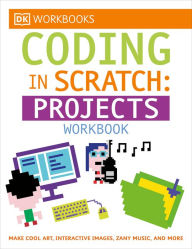 Read books for free online no download DK Workbooks: Coding in Scratch: Projects Workbook