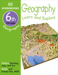 Title: DK Workbooks: Geography, Sixth Grade: Learn and Explore, Author: DK