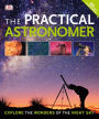 The Practical Astronomer, 2nd Edition: Explore the Wonders of the Night Sky
