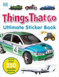 Title: Ultimate Sticker Book: Things That Go: More Than 250 Reusable Stickers, Author: DK