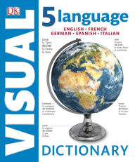 Title: 5 Language Visual Dictionary: English, French, German, Spanish, Italian, Author: DK