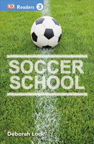 Title: DK Readers L3: Soccer School, Author: DK