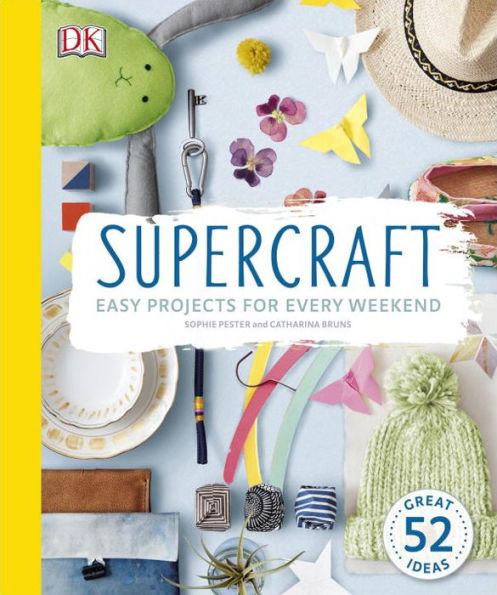 Supercraft: Easy Projects for Every Weekend