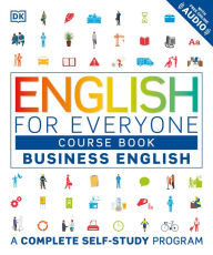 Title: English for Everyone: Business English, Course Book: A Complete Self-Study Program, Author: DK