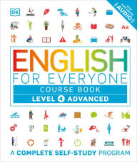 Title: English for Everyone: Level 4: Advanced, Course Book: A Complete Self-Study Program, Author: DK