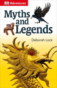 Title: DK Adventures: Myths and Legends, Author: DK