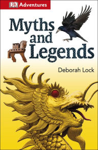 Title: DK Adventures: Myths and Legends, Author: DK Publishing