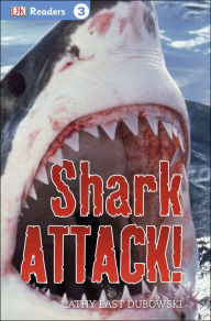 Title: Shark Attack! (DK Readers Level 3 Series), Author: Cathy East Dubowski