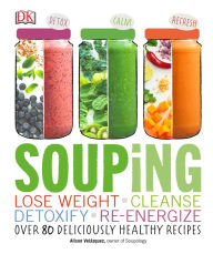 Title: Souping: Lose Weight - Cleanse - Detoxify - Re-Energize; Over 80 Deliciously Healthy Reci, Author: Alison Velazquez