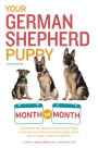 Your German Shepherd Puppy Month by Month, 2nd Edition: Everything You Need to Know at Each State to Ensure Your Cute and Playful Puppy