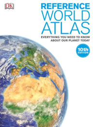 Title: Reference World Atlas: Everything You Need to Know About Our Planet Today, Author: DK