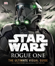 Electronic books free downloads Star Wars: Rogue One: The Ultimate Visual Guide 