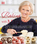 Alternative view 1 of Baking with Mary Berry: Cakes, Cookies, Pies, and Pastries from the British Queen of Baking